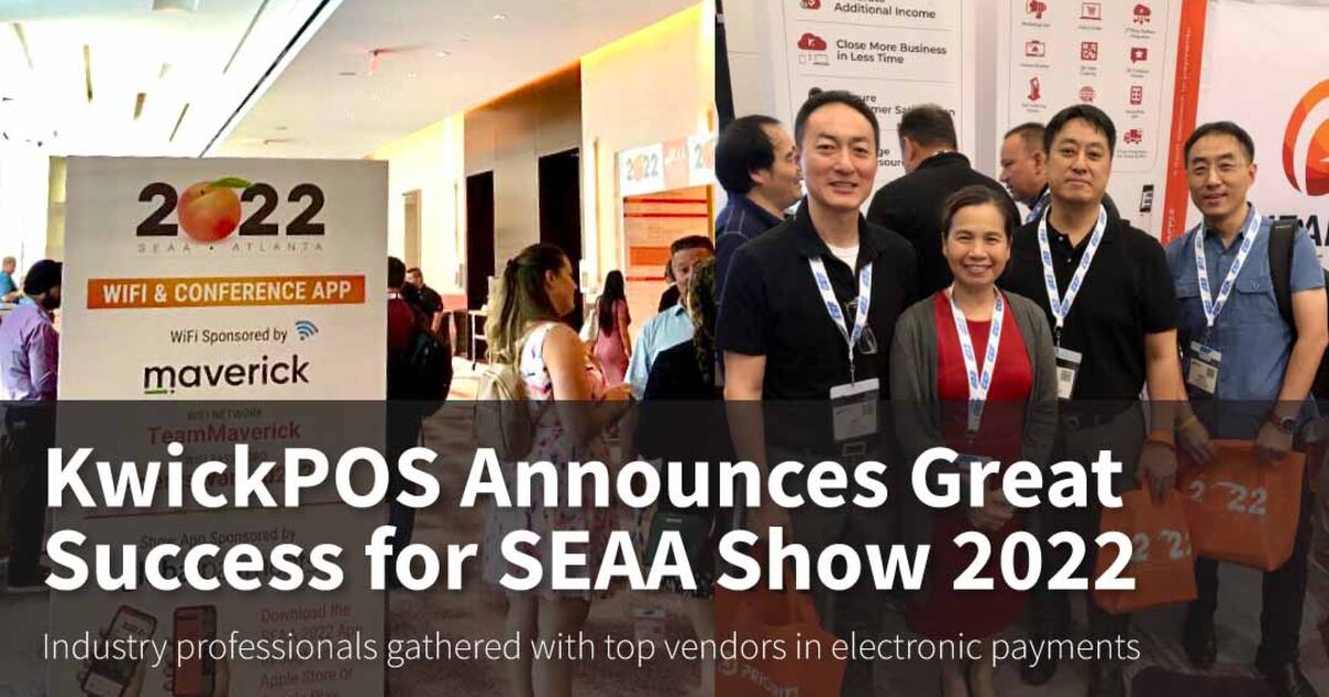KwickPOS Announces Great Success for SEAA Show 2022