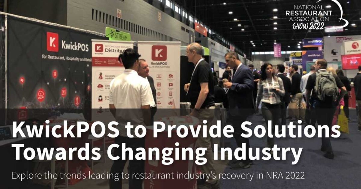 KwickPOS to Provide Business Solutions Towards Changing Industry at the NRA 2022 Show