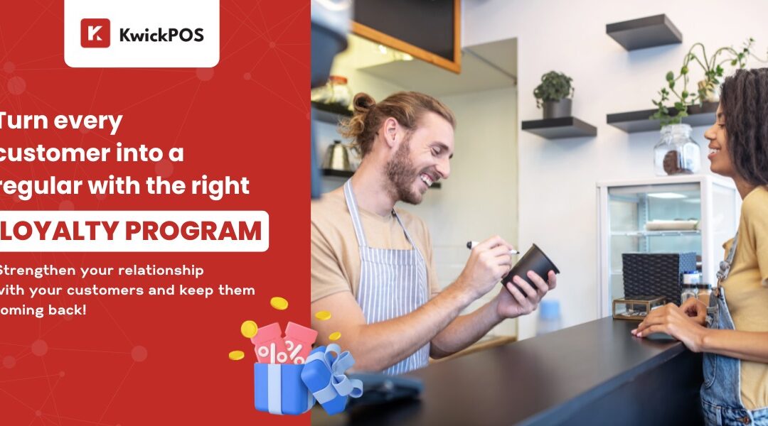 Boost Your Restaurant’s Success with a Robust Restaurant Loyalty Program: How KwickPOS Can Help.