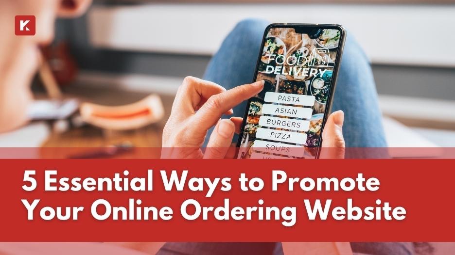 5 Essential Ways to Promote Your Online Ordering Website